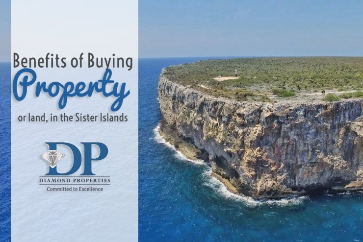 Benefits of Buying property or land in the Sister Islands